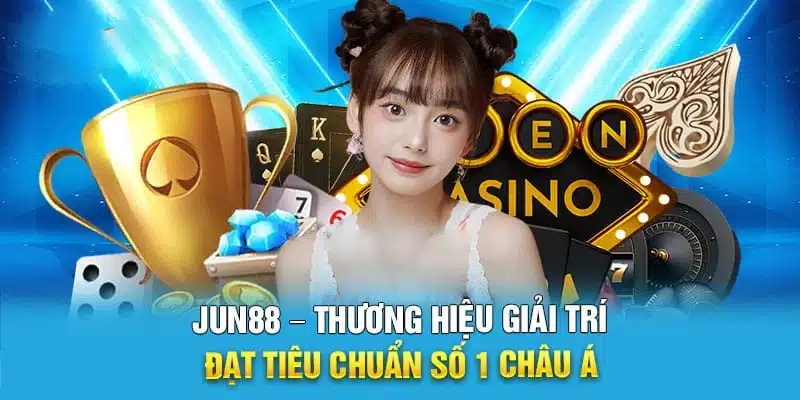 Nhà cái giải trí JUN88 nổi tiếng tại Việt Nam